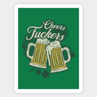 Cheers Fuckers, St Patricks Day, Green Magnet